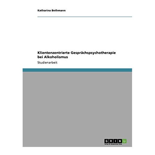 Katharina Bethmann – Klientenzentrierte Gesprächspsychotherapie bei Alkoholismus