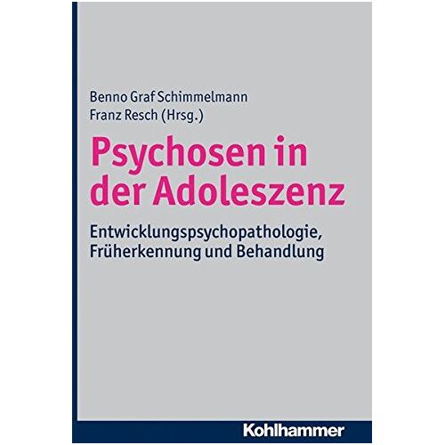 Benno Graf von Schimmelmann – GEBRAUCHT Psychosen in der Adoleszenz: Entwicklungspsychopathologie, Früherkennung und Behandlung – Preis vom 20.12.2023 05:52:08 h