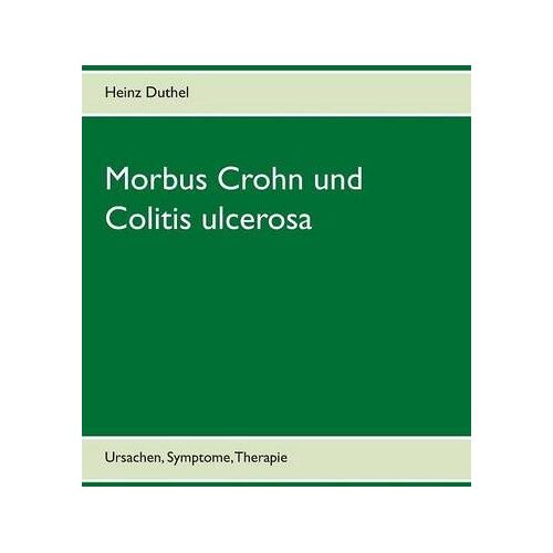 Heinz Duthel – Morbus Crohn und Colitis ulcerosa: Ursachen, Symptome, Therapie