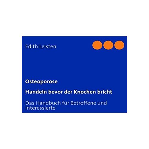 Edith Leisten – Osteoporose: Handeln bevor der Knochen bricht