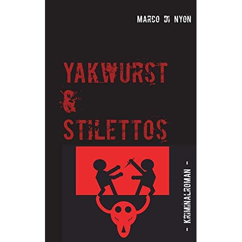 Nyon, Marco di – Yakwurst und Stilettos