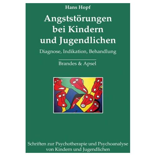 Hans Hopf – GEBRAUCHT Angststörungen bei Kindern und Jugendlichen: Diagnose, Indikation, Behandlung – Preis vom 20.12.2023 05:52:08 h