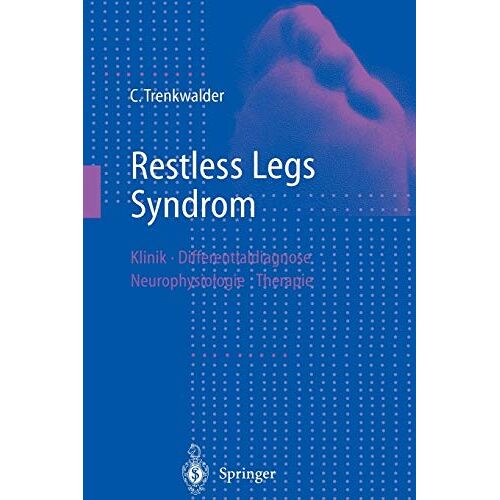 S.F. Bucher – Restless Legs Syndrom: Klinik, Differentialdiagnose, Neurophysiologie, Therapie