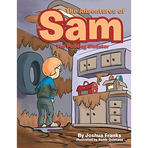 Joshua Franks – The Adventures of Sam: The Pudding Disaster