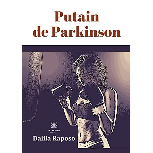 Dalila Raposo – Putain de Parkinson