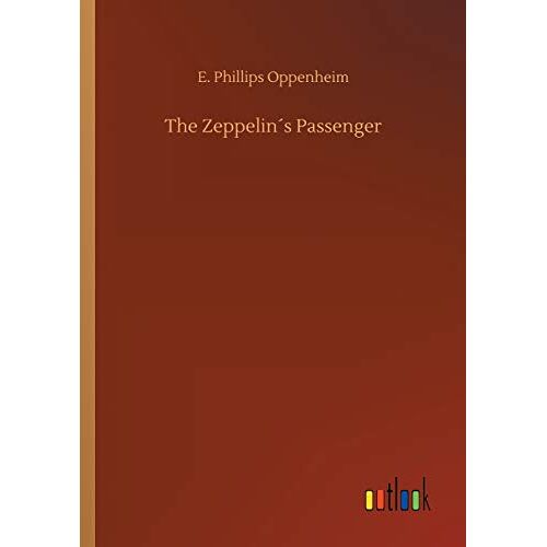 Oppenheim, E. Phillips – The Zeppelin´s Passenger