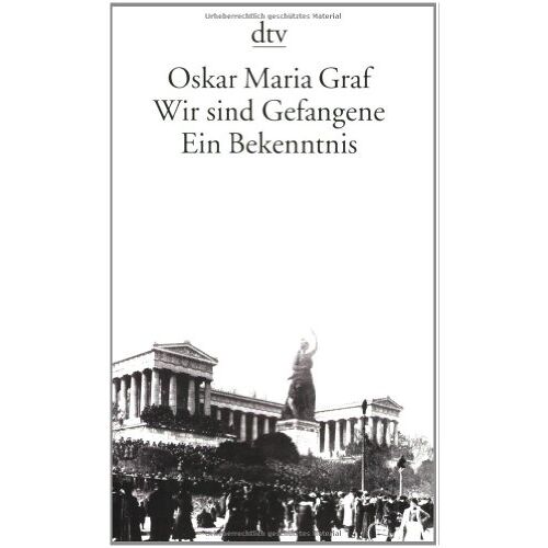 Graf, Oskar Maria – GEBRAUCHT Wir sind Gefangene: Ein Bekenntnis – Preis vom 07.01.2024 05:53:54 h