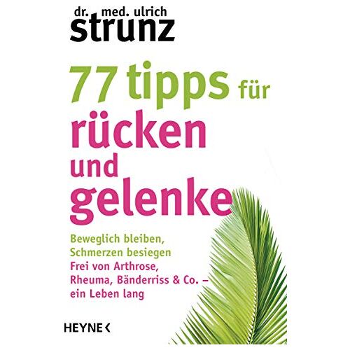 Strunz, Dr. med. Ulrich – GEBRAUCHT 77 Tipps für Rücken und Gelenke: Beweglich bleiben – Schmerzen besiegen. Frei von Arthrose, Rheuma, Bänderriss & Co. ein Leben lang – Preis vom 20.12.2023 05:52:08 h