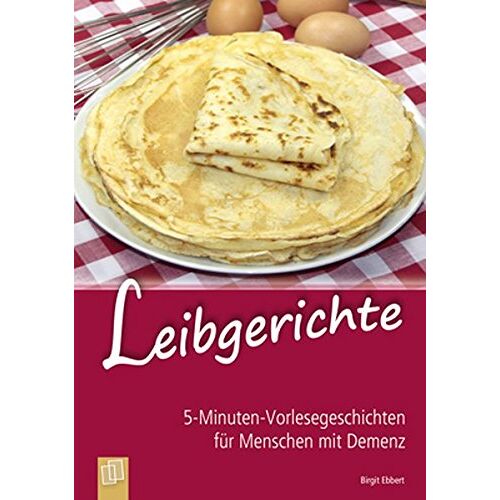 Birgit Ebbert – GEBRAUCHT 5-Minuten-Vorlesegeschichten für Menschen mit Demenz: Leibgerichte – Preis vom 08.01.2024 05:55:10 h