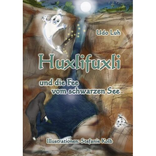 Udo Luh – Huxlifuxli und die Fee vom schwarzen See