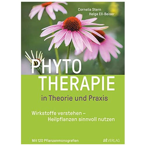 Cornelia Stern – Phytotherapie in Theorie und Praxis: Das große Buch zur Pflanzenheilkunde – das neue Lehr- und Nachschlagewerk: Heilen mit Johanniskraut, Schafgarbe und Spitzwegerich