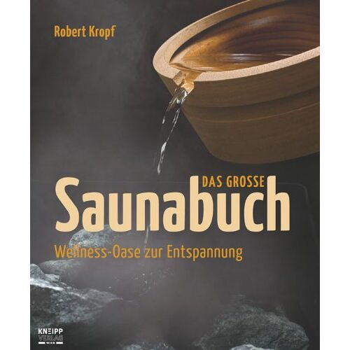 Robert Kropf – GEBRAUCHT Das große Saunabuch: Wellness-Oase zur Entspannung – Preis vom 07.01.2024 05:53:54 h