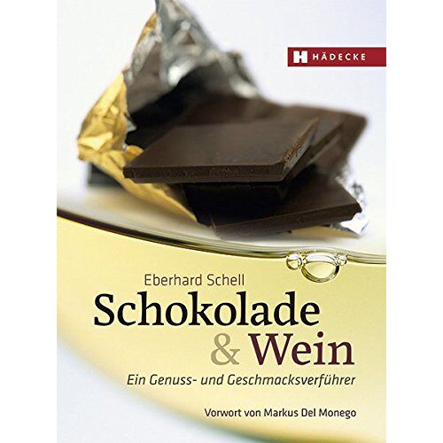 Eberhard Schell – GEBRAUCHT Schokolade & Wein: Ein Genuss- und Geschmacksverführer – Preis vom 08.01.2024 05:55:10 h