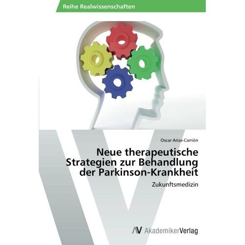 Oscar Arias-Carrión – Neue therapeutische Strategien zur Behandlung der Parkinson-Krankheit: Zukunftsmedizin