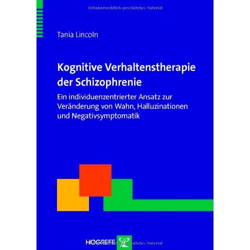 Tania Lincoln – GEBRAUCHT Kognitive Verhaltenstherapie der Schizophrenie: Ein individuenzentrierter Ansatz zur Veränderung von Wahn, Halluzinationen und Negativsymptomatik – Preis vom 20.12.2023 05:52:08 h