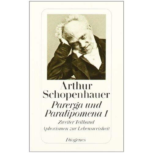 Arthur Schopenhauer – GEBRAUCHT Parerga und Paralipomena I/2: Kleine philosophische Schriften. ‚Aphorismen zur Lebensweisheit‘. (Zürcher Ausgabe: Werke in zehn Bänden, 8/detebe-Klassiker): TEILBD I, Tl 2 – Preis vom 08.01.2024 05:55:10 h