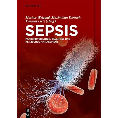 Markus Weigand – Sepsis: Pathophysiologie, Diagnose und klinisches Management
