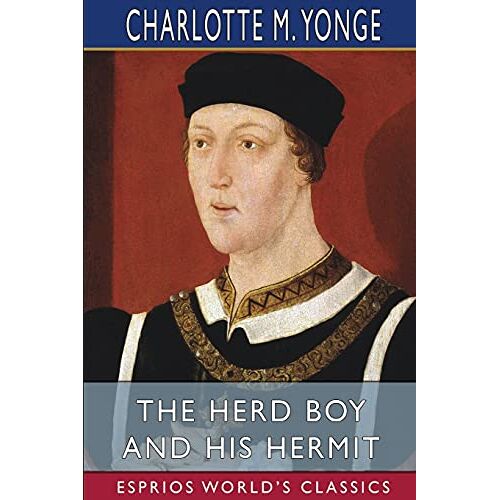 Yonge, Charlotte M. – The Herd Boy and His Hermit (Esprios Classics)