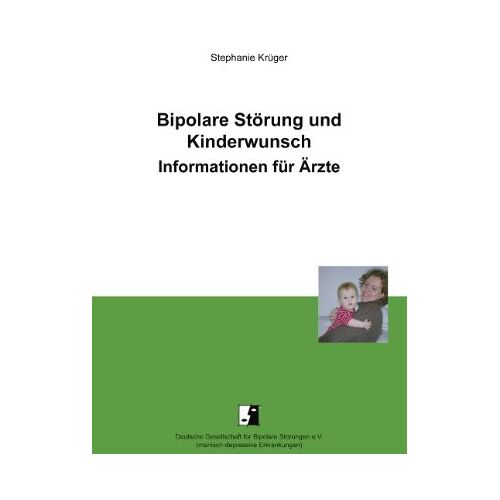 Stephanie Krüger – GEBRAUCHT Bipolare Störung und Kinderwunsch – Preis vom 08.01.2024 05:55:10 h