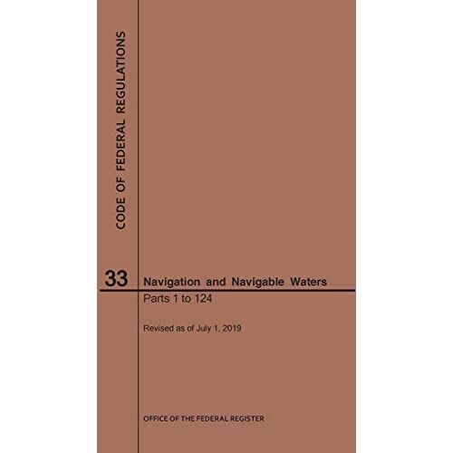 Nara – Code of Federal Regulations Title 33, Navigation and Navigable Waters, Parts 1-124, 2019