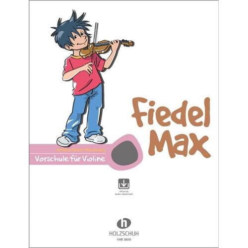 Andrea Holzer-Rhomberg – Fiedel Max – Vorschule für Violine