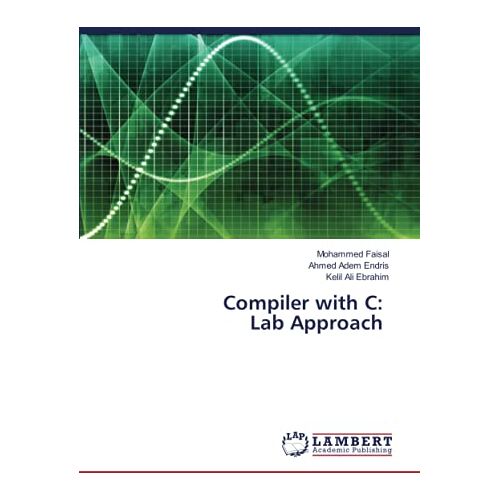 Mohammed Faisal – Compiler with C: Lab Approach