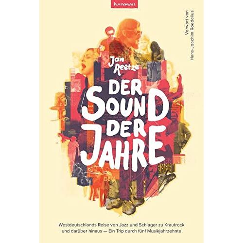 Jan Reetze – Der Sound der Jahre: Westdeutschlands Reise von Jazz und Schlager zu Krautrock und darüber hinaus – Ein Trip durch fünf Musikjahrzehnte