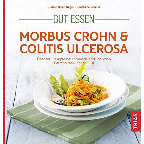 Gudrun Biller-Nagel – Gut essen – Morbus Crohn & Colitis ulcerosa: Über 100 Rezepte bei chronisch-entzündlichen Darmerkrankungen (CED) (Köstlich essen)