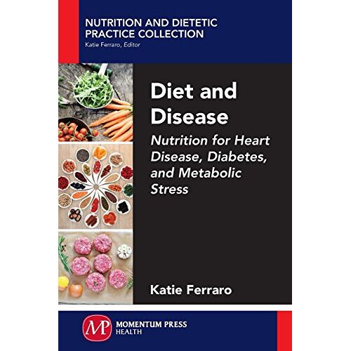 Katie Ferraro – Diet and Disease: Nutrition for Heart Disease, Diabetes, and Metabolic Stress