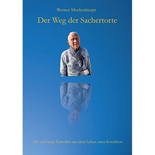 Werner Mockenhaupt – Der Weg der Sachertorte: Kindheit im Krieg, Konditorei-Café & Enkel