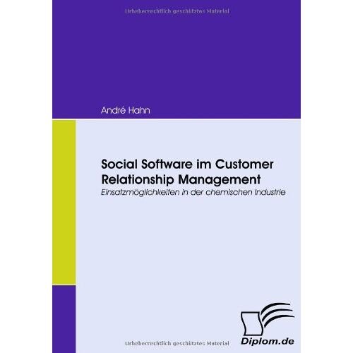 André Hahn – Social Software im Customer Relationship Management. Einsatzmöglichkeiten in der chemischen Industrie