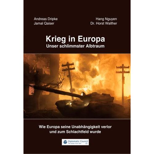 Andreas Dripke – Krieg in Europa – Unser schlimmster Albtraum: Wie Europa seine Unabhängigkeit verlor und zum Schlachtfeld wurde