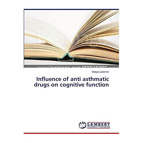 Deepa Lakshmi – Influence of anti asthmatic drugs on cognitive function