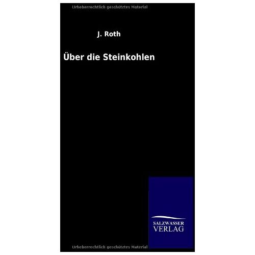 J. Roth – Über die Steinkohlen