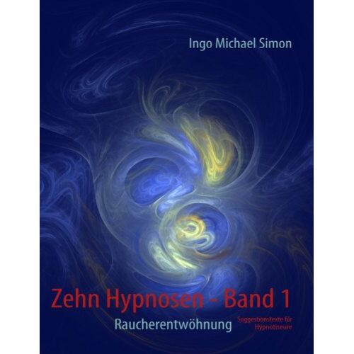 Simon, Ingo Michael – Zehn Hypnosen. Band 1: Raucherentwöhnung