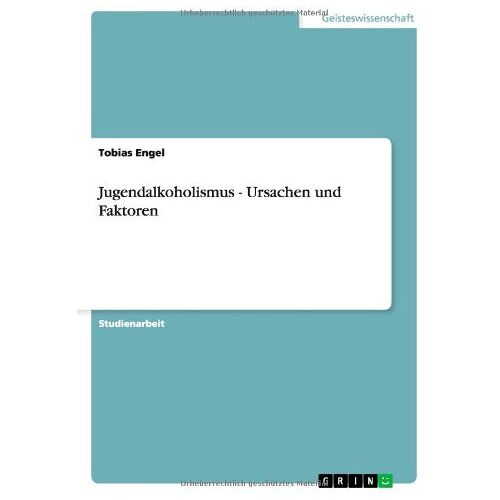 Tobias Engel – Jugendalkoholismus – Ursachen und Faktoren