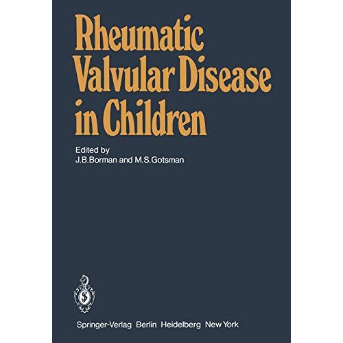 Borman, Joseph B. – Rheumatic Valvular Disease in Children