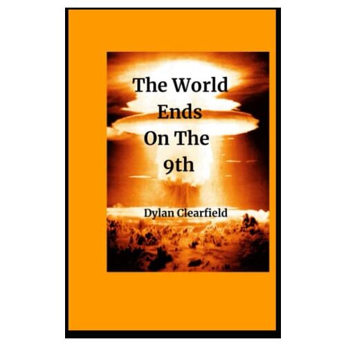 Dylan Clearfield – The World Ends On The 9th: Calculating when WWIII will begin