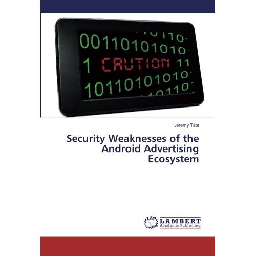 Jeremy Tate – Security Weaknesses of the Android Advertising Ecosystem