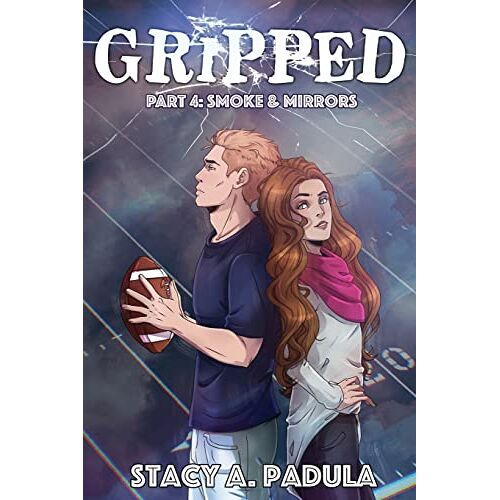 Padula, Stacy A – Gripped Part 4: Smoke & Mirrors (The Gripped, Band 4)