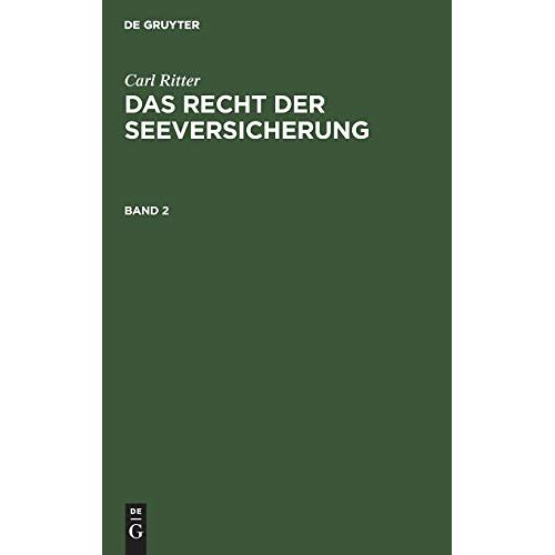 Carl Ritter - Carl Ritter: Das Recht der Seeversicherung. Band 2