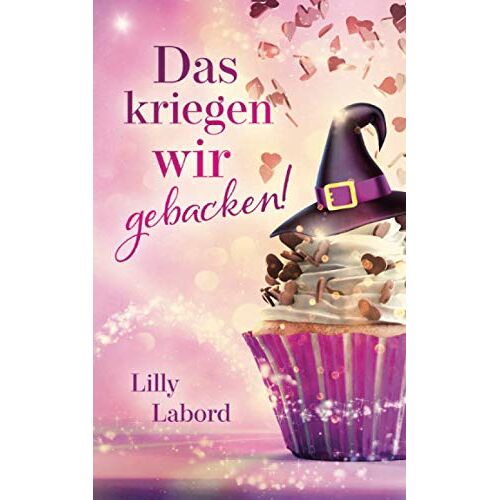 Lilly Labord – GEBRAUCHT Das kriegen wir gebacken! – Preis vom 08.01.2024 05:55:10 h