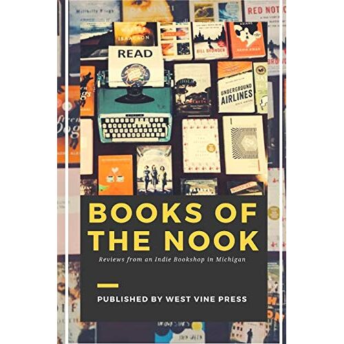 Staff, Book Nook - Books of the Nook: Reviews from an Indie Bookshop in Michigan