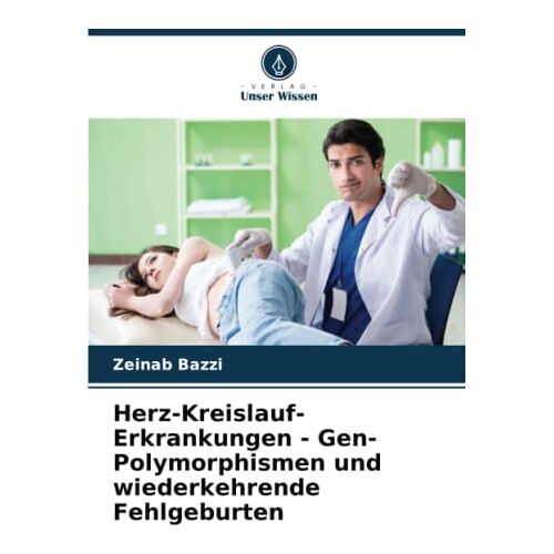 Zeinab Bazzi – Herz-Kreislauf-Erkrankungen – Gen-Polymorphismen und wiederkehrende Fehlgeburten