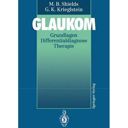 Shields, M. Bruce – Glaukom: Grundlagen Differentialdiagnose Therapie
