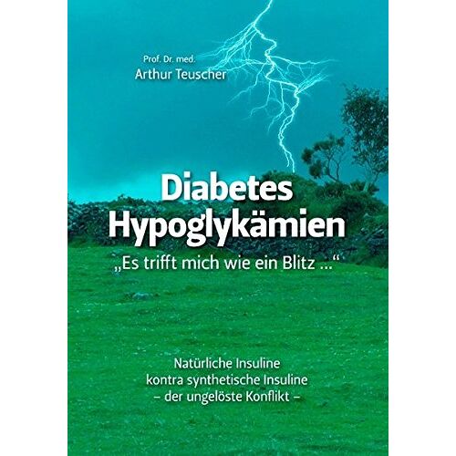 Arthur Teuscher – Diabetes Hypoglykämien: Es trifft mich wie ein Blitz …