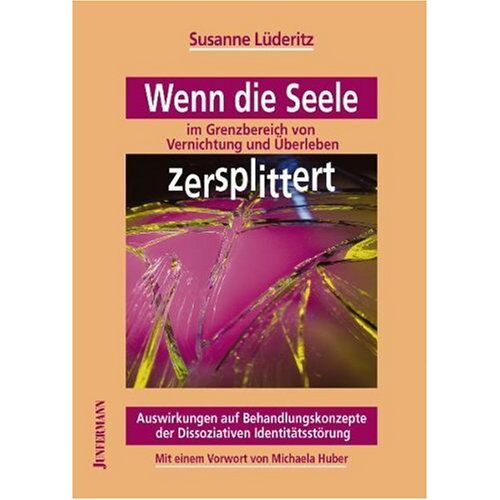 Susanne Lüderitz – GEBRAUCHT Wenn die Seele im Grenzbereich von Vernichtung und Überleben zersplittert: Auswirkungen auf Behandlungskonzepte der Dissoziativen Identitätsstörung – Preis vom 20.12.2023 05:52:08 h