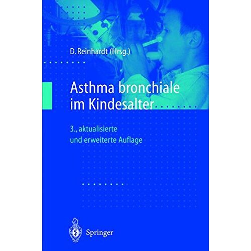 Dietrich Reinhardt – Asthma bronchiale im Kindesalter (German Edition)