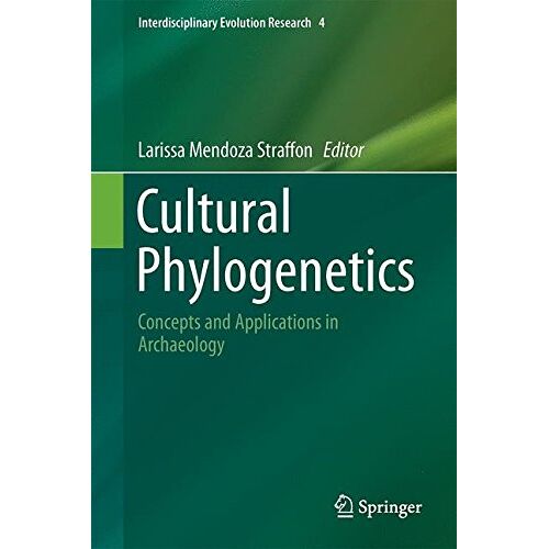 Larissa Mendoza Straffon – Cultural Phylogenetics: Concepts and Applications in Archaeology (Interdisciplinary Evolution Research)