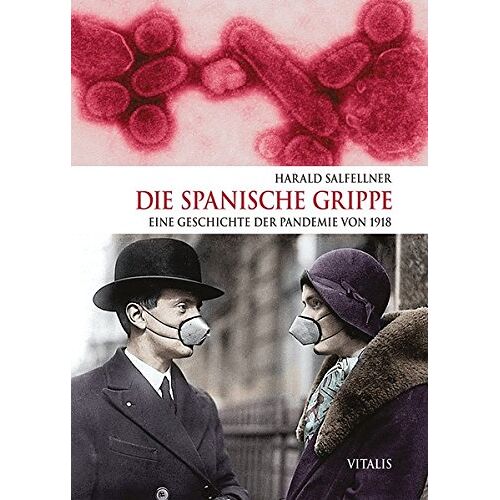 Harald Salfellner – GEBRAUCHT Die Spanische Grippe: Eine Geschichte der Pandemie von 1918 – Preis vom 20.12.2023 05:52:08 h